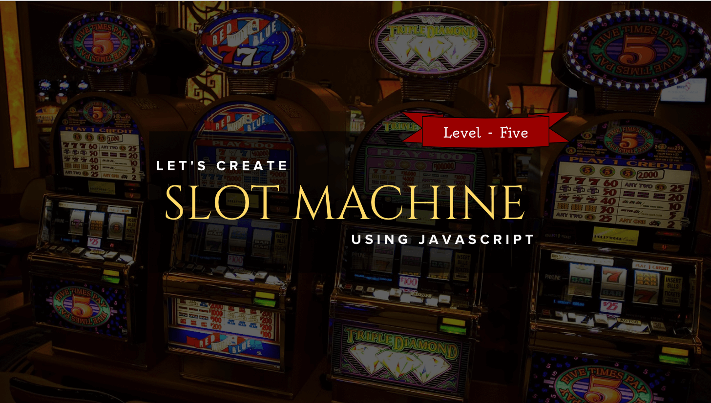 Create a Slot Machine I